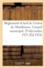 Image for Reglement Et Tarif de l&#39;Octroi de Montbrison Conformes Aux Deliberations Du Conseil Municipal