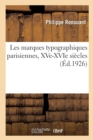 Image for Les Marques Typographiques Parisiennes, Xve-Xvie Si?cles