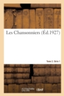 Image for Les Chansonniers. Tome 2. Serie 1