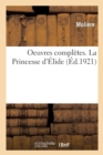 Image for Oeuvres Completes. La Princesse d&#39;Elide