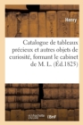 Image for Catalogue de Tableaux Pr?cieux Et Autres Objets de Curiosit?, Formant Le Cabinet de M. L.