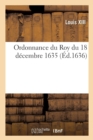 Image for Ordonnance Du Roy Du 18 D?cembre 1635, Portant Tr?s Expr?s Commandement ? Tous Mestres de Camp