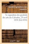 Image for 5e Exposition Publique Des Produits Des Arts Du D?partement Du Calvados