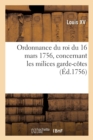 Image for Ordonnance Du Roi Du 16 Mars 1756, Concernant Les Milices Garde-C?tes de Picardie
