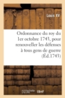Image for Ordonnance Du Roy Du 1er Octobre 1743, Pour Renouveller Les D?fenses ? Tous Gens de Guerre