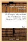 Image for 10e Congres International Des Orientalistes, Actes. Geneve, 1894. Partie 1
