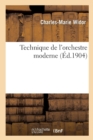 Image for Technique de l&#39;Orchestre Moderne : Faisant Suite Au Trait? d&#39;Instrumentation Et d&#39;Orchestration de H. Berlioz