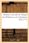 Image for Histoire Nouvelle de Margot Des Pelotons Ou La Galanterie