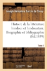 Image for Histoire de la Litt?rature Hindoui Et Hindoustani. Tome 1. Biographie Et Bibliographie