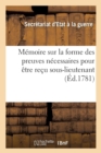 Image for Memoire Sur La Forme Des Preuves Necessaires Pour Etre Recu Sous-Lieutenant