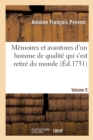 Image for M?moires Et Avantures d&#39;Un Homme de Qualit? Qui s&#39;Est Retir? Du Monde. Volume 5