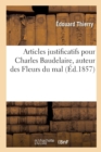 Image for Articles Justificatifs Pour Charles Baudelaire, Auteur Des Fleurs Du Mal
