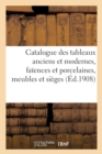 Image for Catalogue Des Tableaux Anciens Et Modernes..., Fa?ences Et Porcelaines, Meubles Et Si?ges