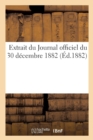 Image for Extrait Du Journal Officiel Du 30 Decembre 1882