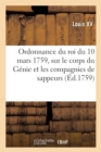 Image for Ordonnance Du Roi Du 10 Mars 1759, Concernant Le Corps Du G?nie Et Les Compagnies de Sappeurs