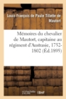 Image for Memoires Du Chevalier de Mautort, 1752-1802 : Capitaine Au R?giment d&#39;Austrasie, Chevalier de l&#39;Ordre Royal Et Militaire de Saint-Louis