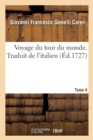 Image for Voyage Du Tour Du Monde. Traduit de l&#39;Italien. Tome 4