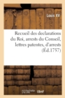 Image for Recueil de Declarations Du Roi, Arrests Du Conseil, Lettres Patentes, d&#39;Arrests de la Cour Des Aydes
