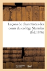 Image for Lecons de Chant Tirees Des Cours Du College Stanislas