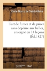 Image for L&#39;Art de Fumer Et de Priser Sans Deplaire Aux Belles, Enseigne En 14 Lecons