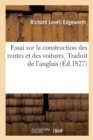 Image for Essai Sur La Construction Des Routes Et Des Voitures. Traduit de l&#39;Anglais