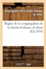 Image for Regles de la Congregation de la Sainte-Enfance de Jesus