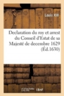 Image for Declaration Du Roy Et Arrest Du Conseil d&#39;Estat de Sa Majest? de Decembre 1629? Restablissement
