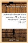 Image for Lettre Medicale Sur Geneve, Adressee A M. Le Docteur Fauconneau-DuFresne