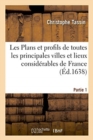 Image for Les Plans Et Profils de Toutes Les Principales Villes Et Lieux Consid?rables de France. Partie 1