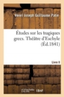 Image for ?tudes Sur Les Tragiques Grecs Ou Examen Critique d&#39;Eschyle, de Sophocle Et d&#39;Euripide