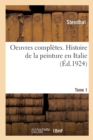 Image for Oeuvres Compl?tes. Histoire de la Peinture En Italie. Tome 1