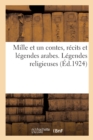 Image for Mille Et Un Contes, R?cits Et L?gendes Arabes. L?gendes Religieuses