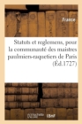 Image for Statuts Et Reglemens, Pour La Communaute Des Maistres Paulmiers-Raquetiers : de la Ville Et Fauxbourgs de Paris