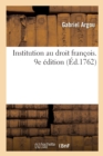 Image for Institution Au Droit Fran?ois. 9e ?dition