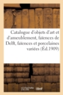 Image for Catalogue Des Objets d&#39;Art Et d&#39;Ameublement, Anciennes Faiences de Delft, Faiences Et Porcelaines