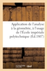 Image for Application de l&#39;Analyse A La Geometrie, A l&#39;Usage de l&#39;Ecole Imperiale Polytechnique