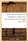Image for Monnaies Francaises Et Etrangeres, Series de la Revolution Et de l&#39;Empire, Monnaies