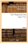 Image for de l&#39;Esprit Des Loix Ou Du Rapport Que Les Loix Doivent Avoir Avec La Constitution