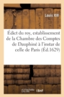 Image for ?dict Du Roy, Establissement de la Chambre Des Comptes de Dauphin? ? l&#39;Instar de Celle de Paris