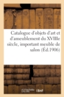 Image for Catalogue d&#39;Objets d&#39;Art Et d&#39;Ameublement Du Xviiie Siecle, Important Meuble de Salon