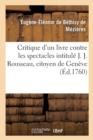 Image for Critique d&#39;Un Livre Contre Les Spectacles Intitul? J. J. Rousseau, Citoyen de Gen?ve