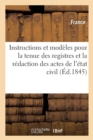 Image for Instructions Et Modeles Pour La Tenue Des Registres Et La Redaction Des Actes de l&#39;Etat Civil