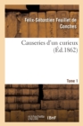 Image for Causeries d&#39;Un Curieux. Tome 1