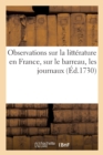 Image for Observations Sur La Litterature En France, Sur Le Barreau, Les Journaux
