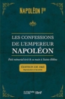 Image for Les Confessions de l&#39;Empereur Napoleon: Petit Memorial Ecrit de Sa Main A Sainte-Helene