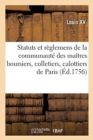 Image for Statuts Et R?glemens de la Communaut? Des Ma?tres Boursiers, Colletiers, Calottiers, Culottiers