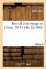 Image for Journal d&#39;Un Voyage En Chine, 1843-1846. Volume 2
