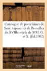 Image for Catalogue des anciennes porcelaines de Saxe et autres, objets divers, tapisseries