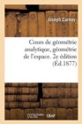 Image for Cours de g?om?trie analytique, g?om?trie de l&#39;espace. 2e ?dition