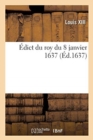 Image for ?dict Du Roy Du 8 Janvier 1637, Portant Le Prix Que Sa Majest? Veut Que Le Marc d&#39;Or